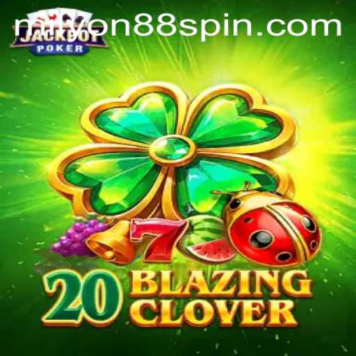 Exploring the Thrilling World of 20BlazingClover