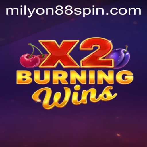 Experience the Thrill of BurningWinsX2 on Milyon88