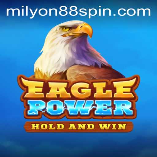 Exploring EaglePower: A Deep Dive into the Thrilling World of Milyon88's Latest Game